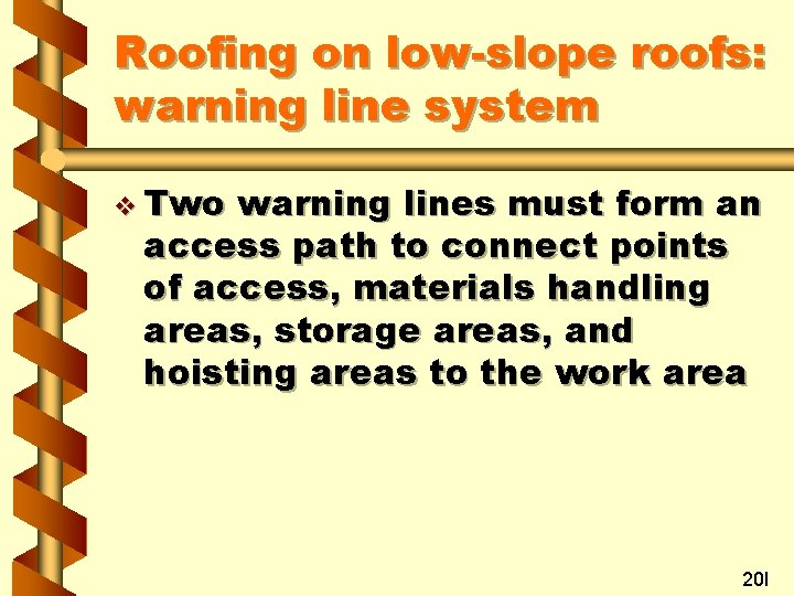 Roofing on low-slope roofs: warning line system v Two warning lines must form an