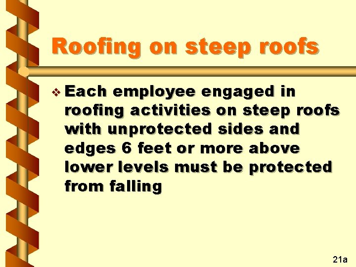 Roofing on steep roofs v Each employee engaged in roofing activities on steep roofs