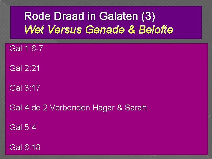 Rode Draad in Galaten (3) Wet Versus Genade & Belofte Gal 1: 6 -7