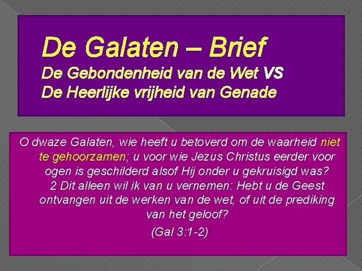 De Galaten – Brief De Gebondenheid van de Wet VS De Heerlijke vrijheid van