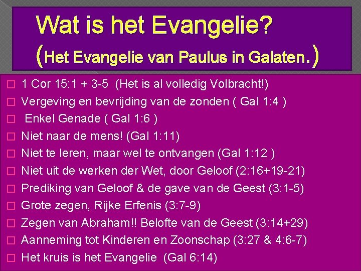 Wat is het Evangelie? (Het Evangelie van Paulus in Galaten. ) � � �