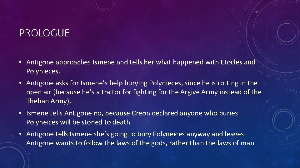 PROLOGUE • Antigone approaches Ismene and tells her what happened with Etocles and Polynieces.