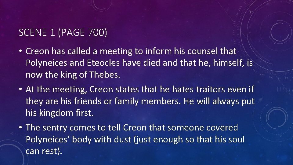 SCENE 1 (PAGE 700) • Creon has called a meeting to inform his counsel