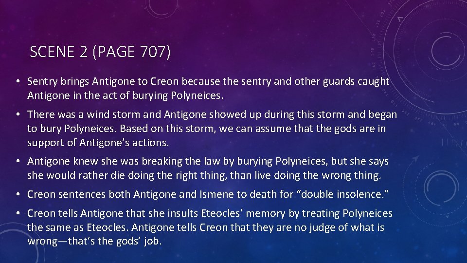 SCENE 2 (PAGE 707) • Sentry brings Antigone to Creon because the sentry and