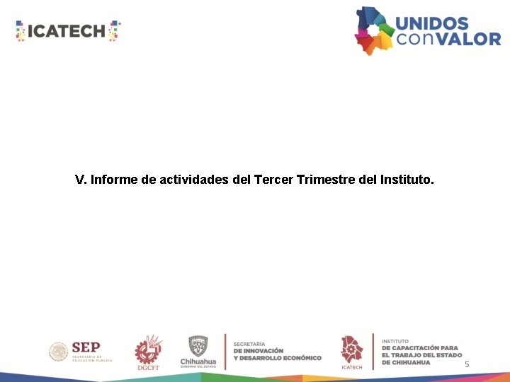 V. Informe de actividades del Tercer Trimestre del Instituto. 5 