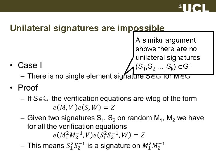 Unilateral signatures are impossible • A similar argument shows there are no unilateral signatures
