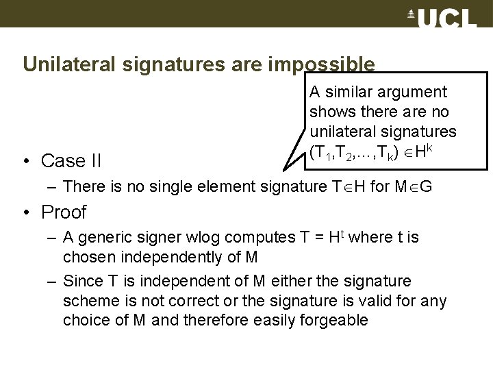 Unilateral signatures are impossible • Case II A similar argument shows there are no