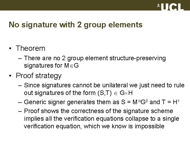 No signature with 2 group elements • Theorem – There are no 2 group