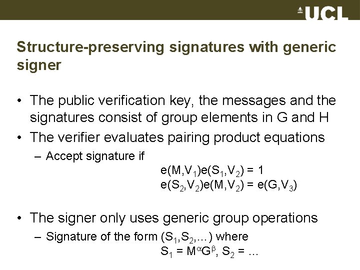Structure-preserving signatures with generic signer • The public verification key, the messages and the