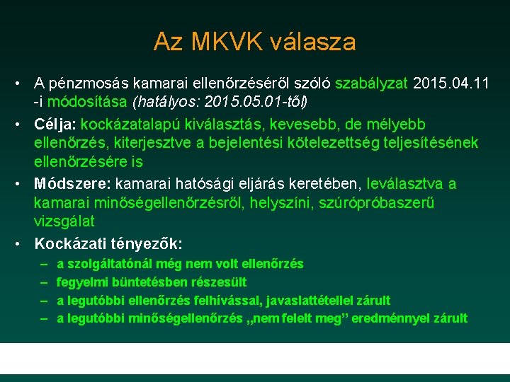 Az MKVK válasza • A pénzmosás kamarai ellenőrzéséről szóló szabályzat 2015. 04. 11 -i