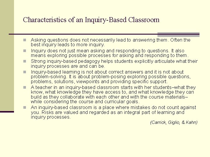 Characteristics of an Inquiry-Based Classroom n Asking questions does not necessarily lead to answering