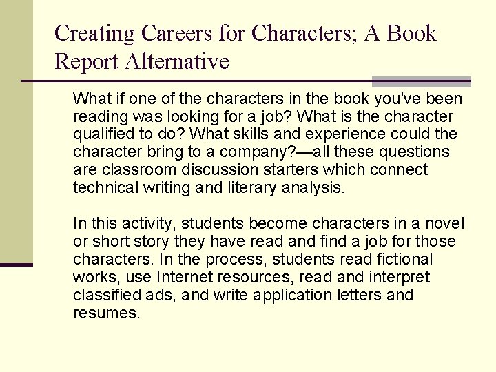 Creating Careers for Characters; A Book Report Alternative What if one of the characters