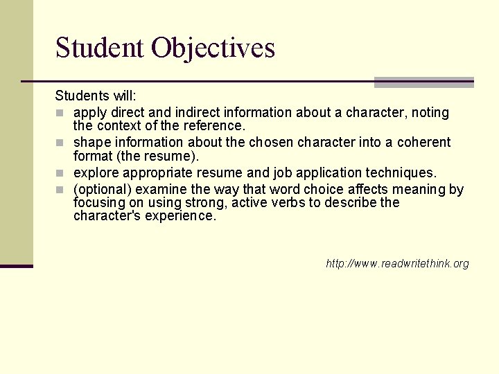 Student Objectives Students will: n apply direct and indirect information about a character, noting