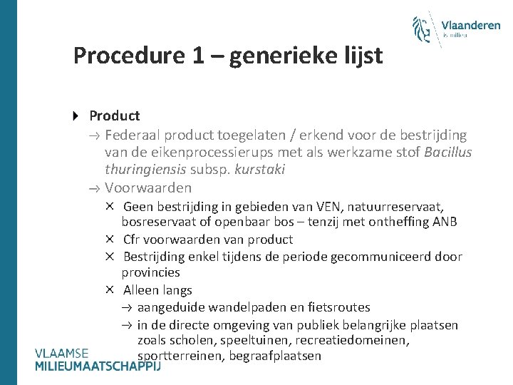 Procedure 1 – generieke lijst Product Federaal product toegelaten / erkend voor de bestrijding