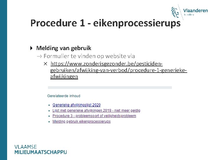 Procedure 1 - eikenprocessierups Melding van gebruik Formulier te vinden op website via https: