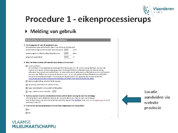 Procedure 1 - eikenprocessierups Melding van gebruik Locatie aanduiden via website provincie 