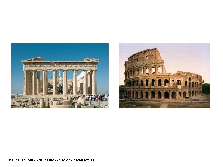 STRUCTURAL OPENINGS: GREEK AND ROMAN ARCHITECTURE 