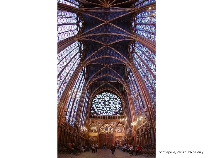 St Chapelle, Paris, 13 th century 