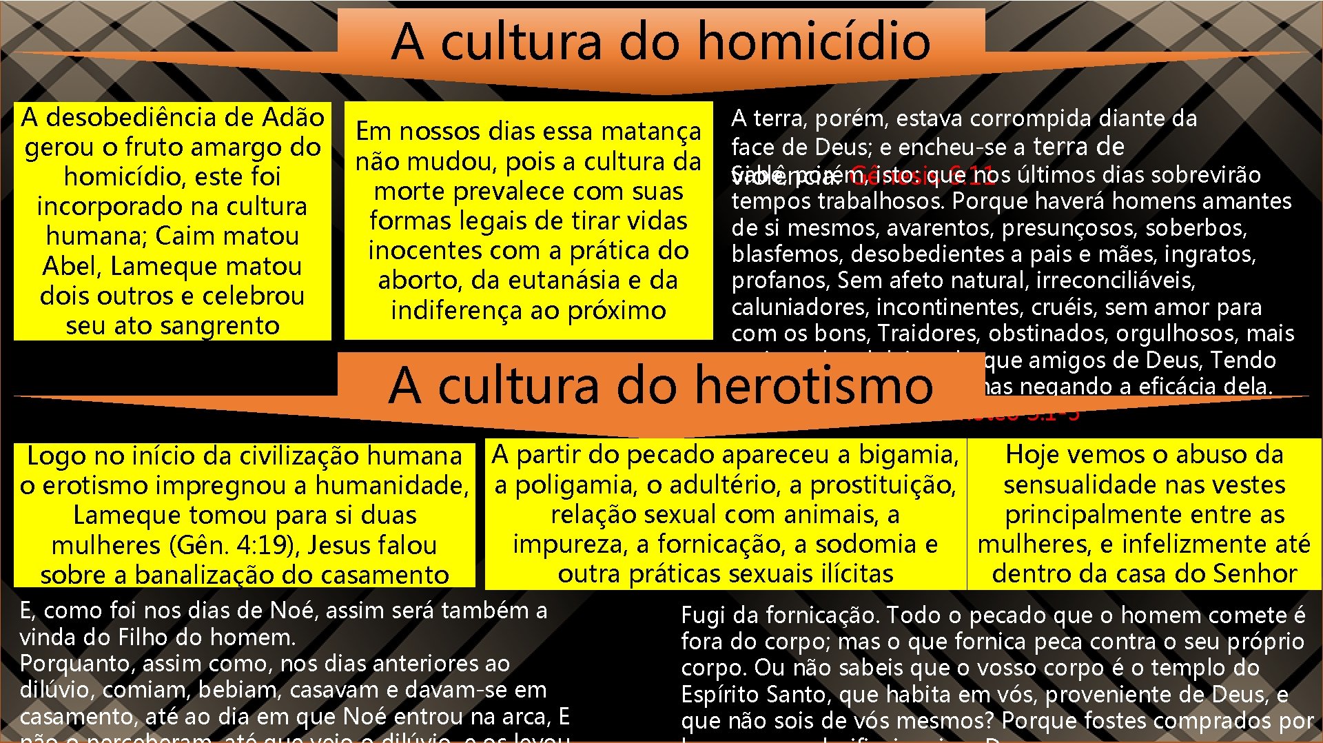 A cultura do homicídio A desobediência de Adão gerou o fruto amargo do homicídio,
