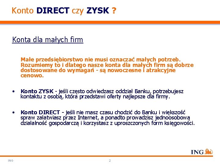 Konto DIRECT czy ZYSK ? Konta dla małych firm Małe przedsiębiorstwo nie musi oznaczać