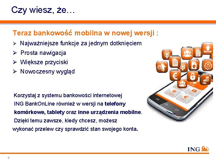 Czy wiesz, że… Teraz bankowość mobilna w nowej wersji : Ø Najważniejsze funkcje za