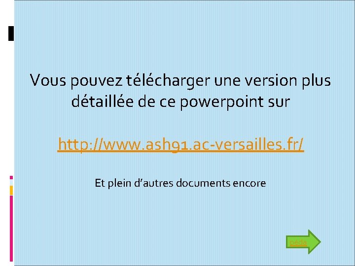 Vous pouvez télécharger une version plus détaillée de ce powerpoint sur http: //www. ash