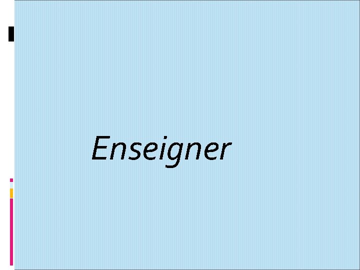 Enseigner 