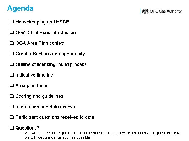 Agenda q Housekeeping and HSSE q OGA Chief Exec introduction q OGA Area Plan