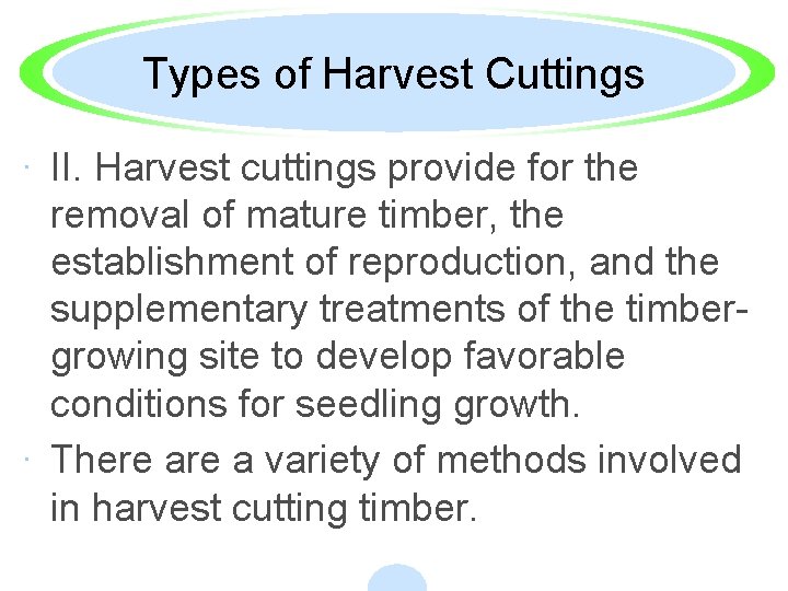 Types of Harvest Cuttings · II. Harvest cuttings provide for the removal of mature