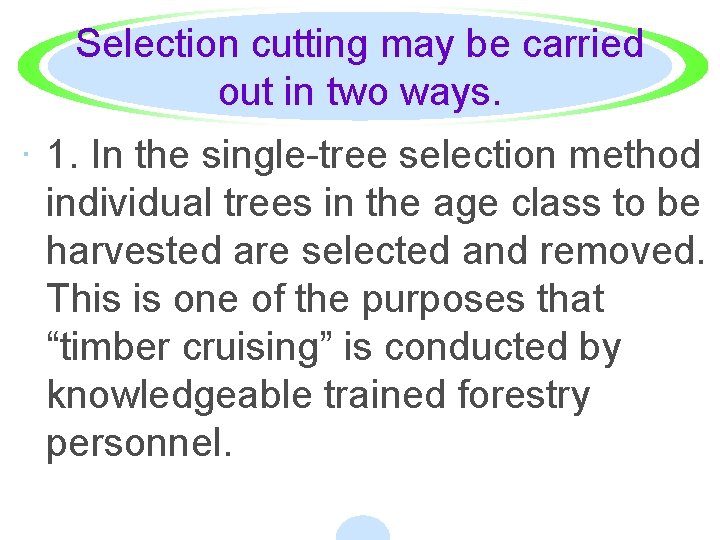 Selection cutting may be carried out in two ways. · 1. In the single-tree