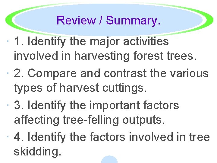 Review / Summary. · 1. Identify the major activities involved in harvesting forest trees.