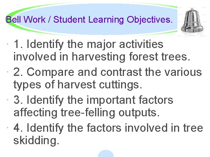 Bell Work / Student Learning Objectives. · 1. Identify the major activities involved in