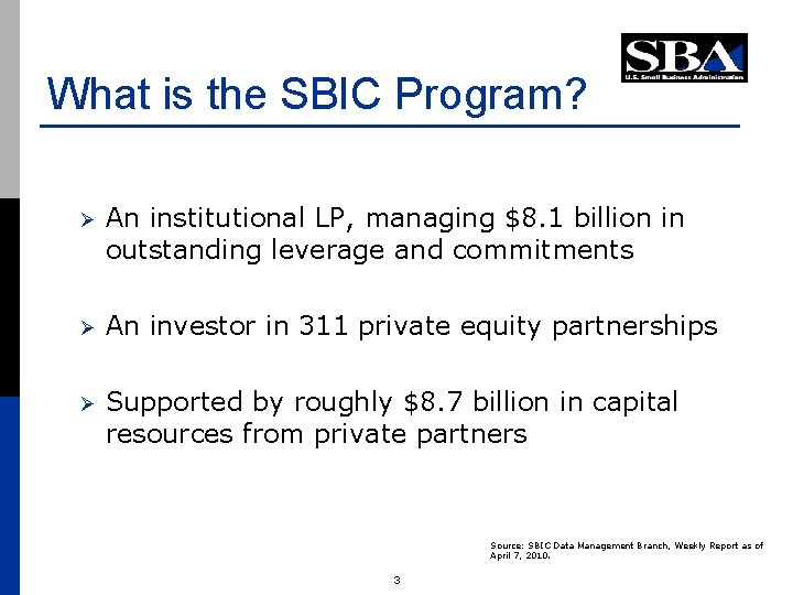 What is the SBIC Program? Ø An institutional LP, managing $8. 1 billion in