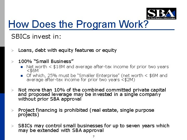 How Does the Program Work? SBICs invest in: Ø Loans, debt with equity features