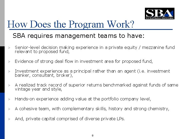 How Does the Program Work? SBA requires management teams to have: Ø Senior-level decision