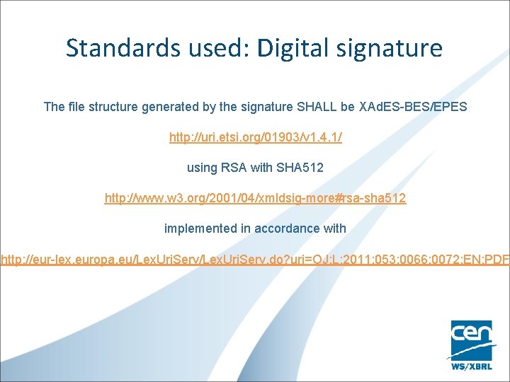 Standards used: Digital signature The file structure generated by the signature SHALL be XAd.