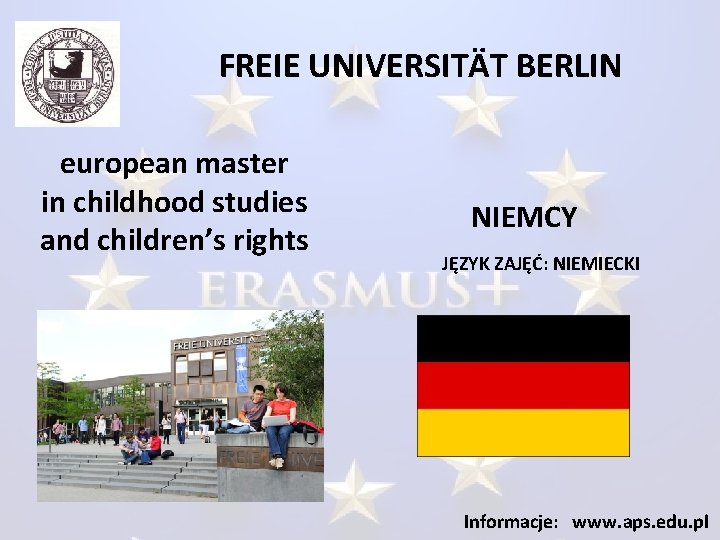 FREIE UNIVERSITÄT BERLIN european master in childhood studies and children’s rights NIEMCY JĘZYK ZAJĘĆ: