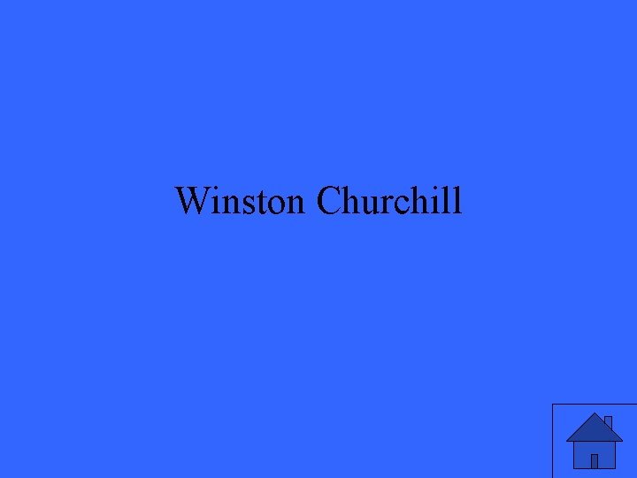 Winston Churchill 