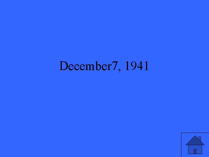 December 7, 1941 