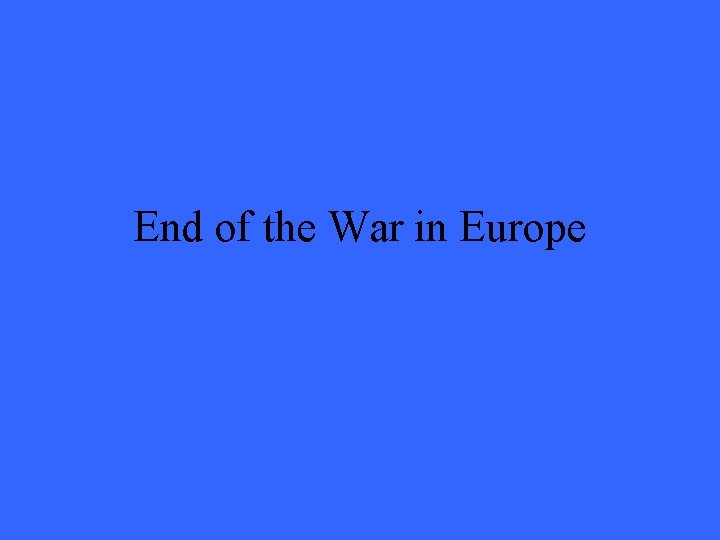 End of the War in Europe 