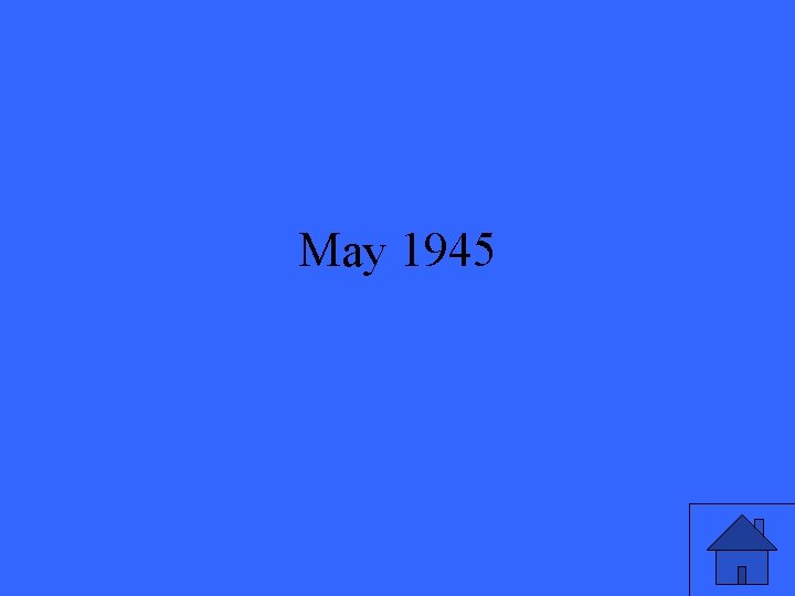 May 1945 