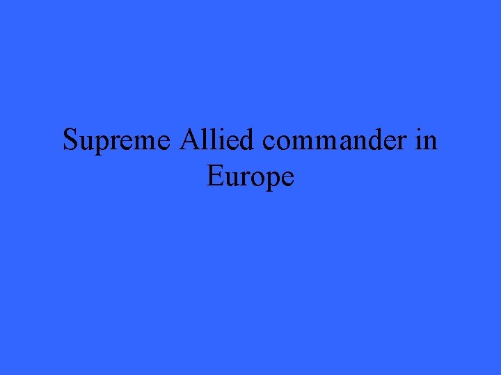 Supreme Allied commander in Europe 