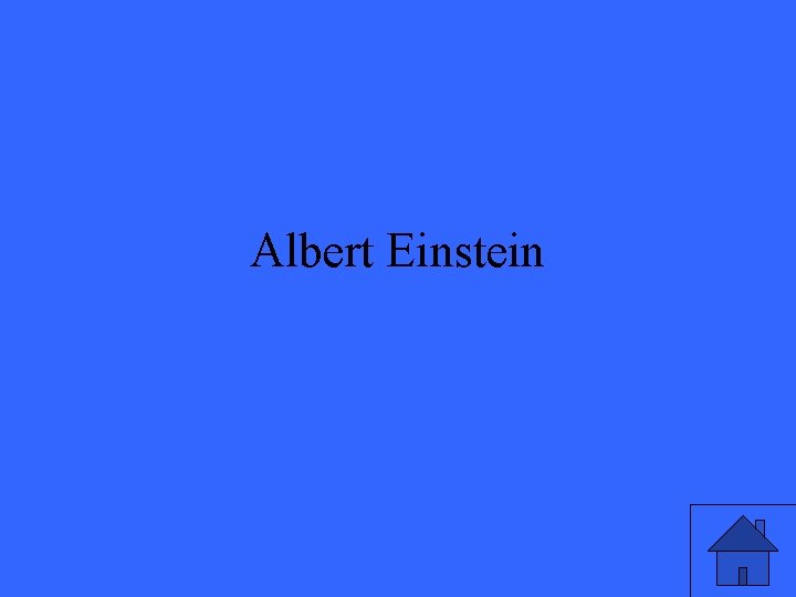 Albert Einstein 