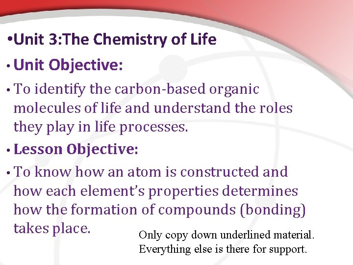  • Unit 3: The Chemistry of Life • Unit Objective: • To identify