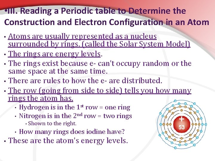  • III. Reading a Periodic table to Determine the Construction and Electron Configuration