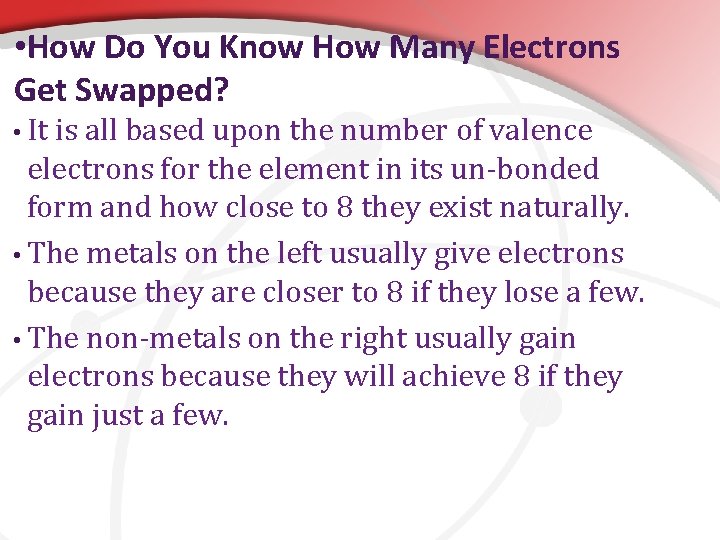  • How Do You Know How Many Electrons Get Swapped? • It is
