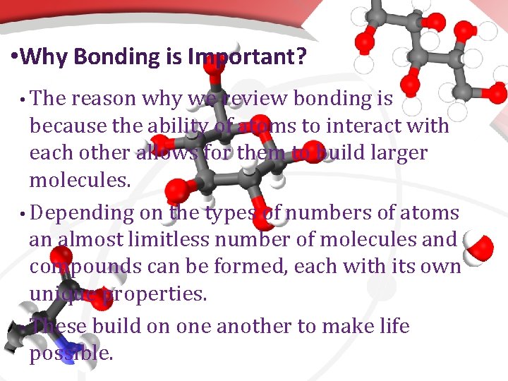  • Why Bonding is Important? • The reason why we review bonding is