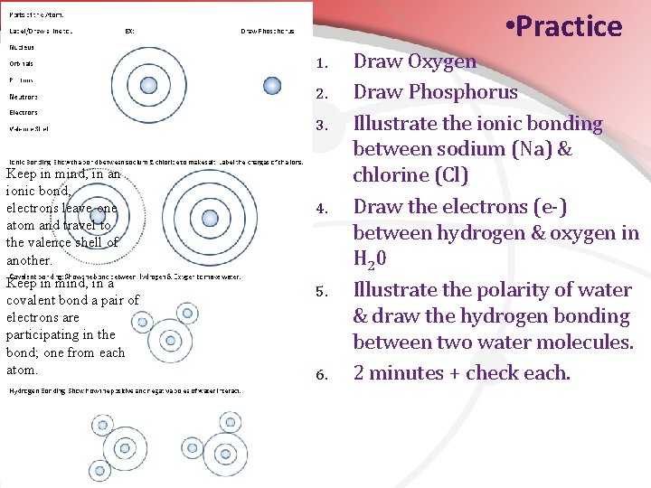  • Practice 1. 2. 3. Keep in mind, in an ionic bond, electrons
