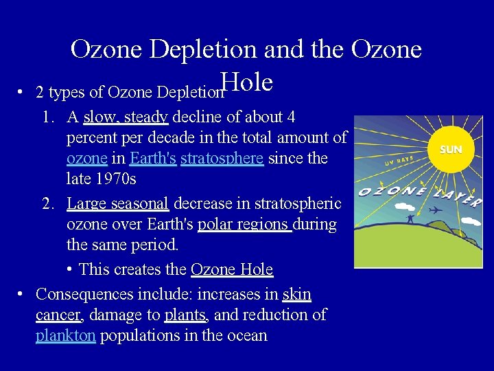 • Ozone Depletion and the Ozone 2 types of Ozone Depletion. Hole 1. • Ozone Depletion and the Ozone 2 types of Ozone Depletion. Hole 1.