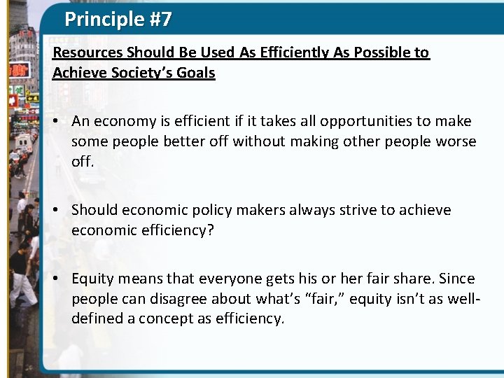 Principle #7 Resources Should Be Used As Efficiently As Possible to Achieve Society’s Goals